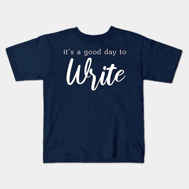 it's a good day to write Kids T-Shirt by bisho2412